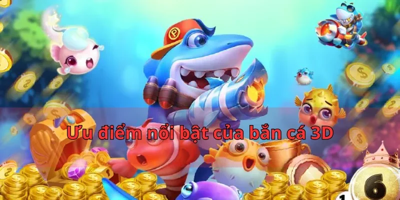 Bắn Cá 3D Nhatvip - Đồ Họa Đỉnh của Chóp Hot Nhất 2025 3 Ưu điểm nổi bật của bắn cá 3D